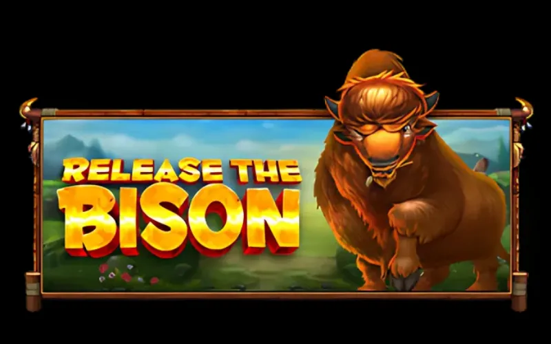 Release the Bison